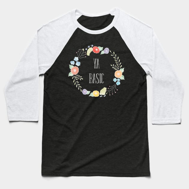 Ya Basic - The Good Place Baseball T-Shirt by nerdydesigns